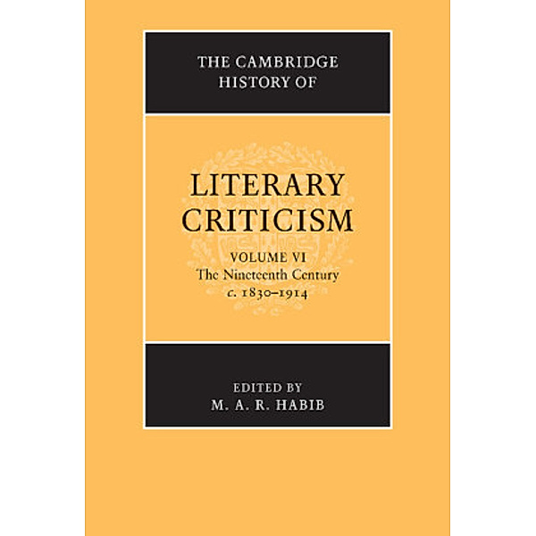 The Cambridge History of Literary Criticism, The Nineteenth Century, c.1830-1914