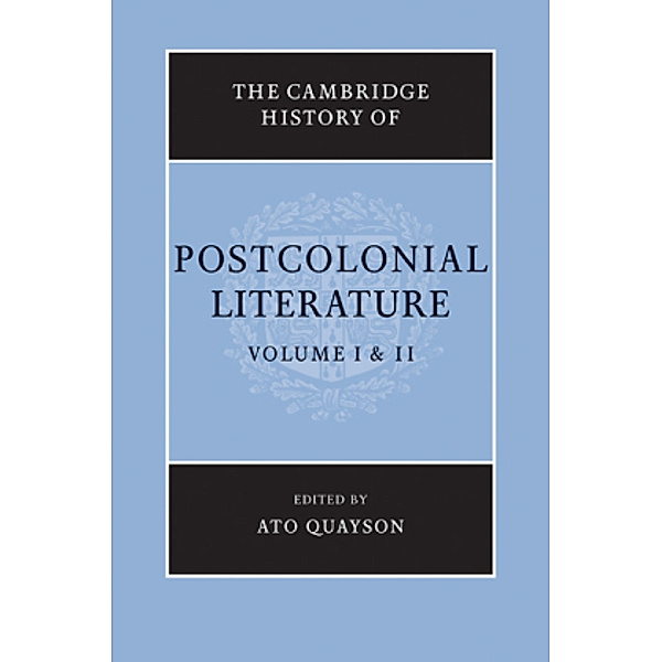 The Cambridge History of Postcolonial Literature, 2 Vols., Ato Quayson