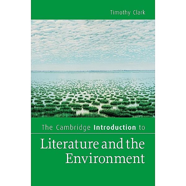 The Cambridge Introduction to Literature and the Environment, Timothy Clark