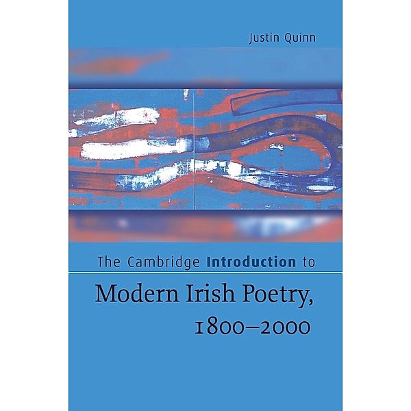 The Cambridge Introduction to Modern Irish Poetry, 1800-2000, Justin Quinn