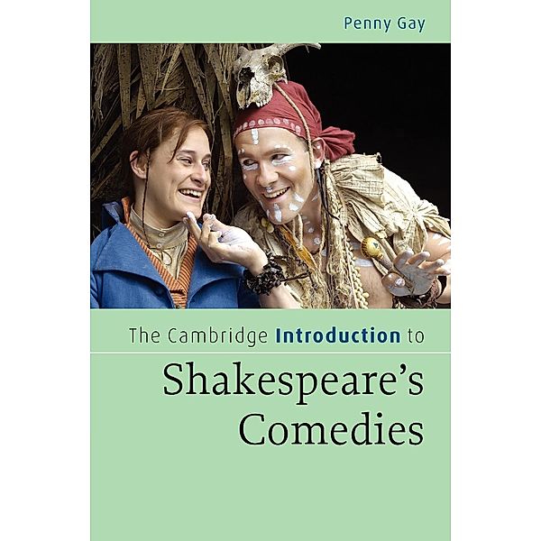 The Cambridge Introduction to Shakespeare's Comedies, Penny Gay