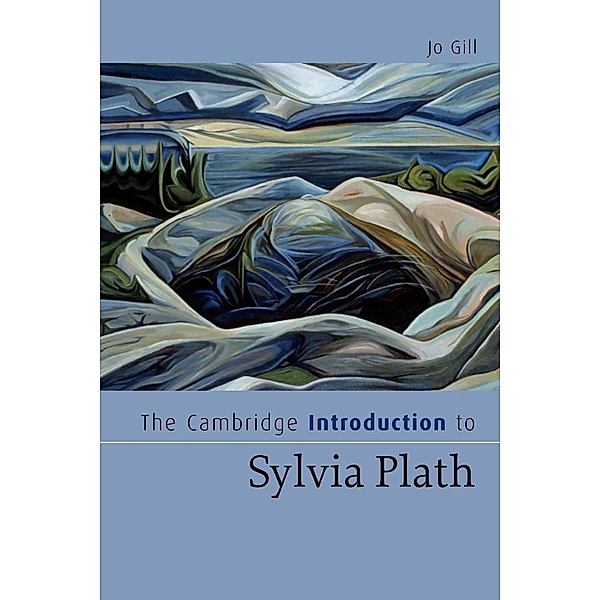 The Cambridge Introduction to Sylvia Plath, Jo Gill