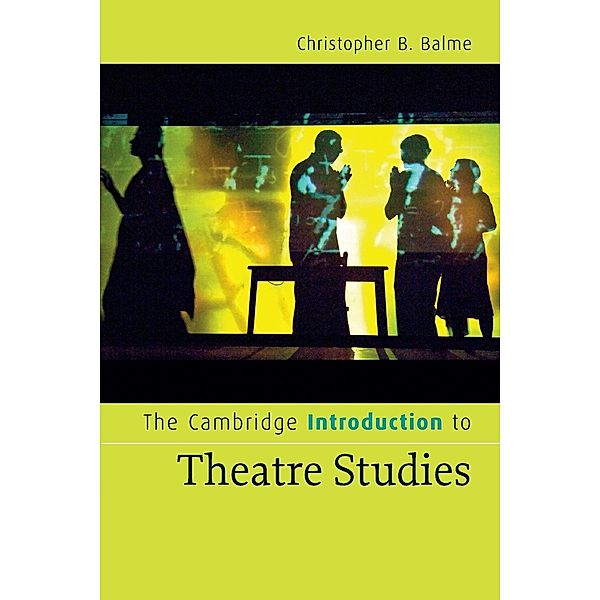 The Cambridge Introduction to Theatre Studies, Christopher B. Balme