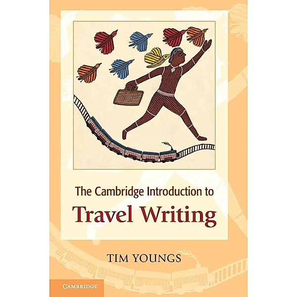The Cambridge Introduction to Travel Writing, Tim Youngs