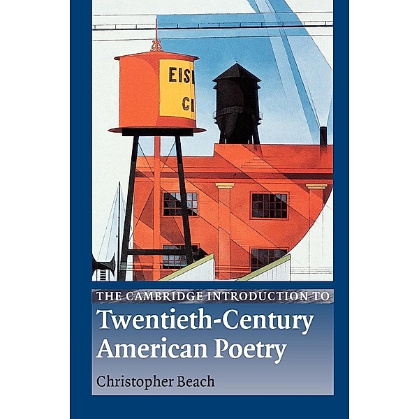 The Cambridge Introduction to Twentieth-Century American Poetry, Christopher Beach