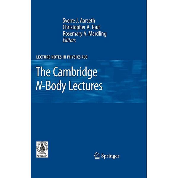 The Cambridge N-Body Lectures / Lecture Notes in Physics Bd.760