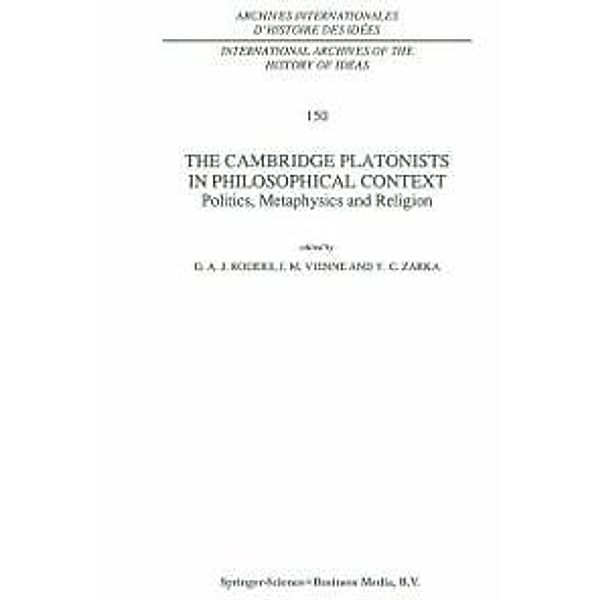 The Cambridge Platonists in Philosophical Context / International Archives of the History of Ideas Archives internationales d'histoire des idées Bd.150