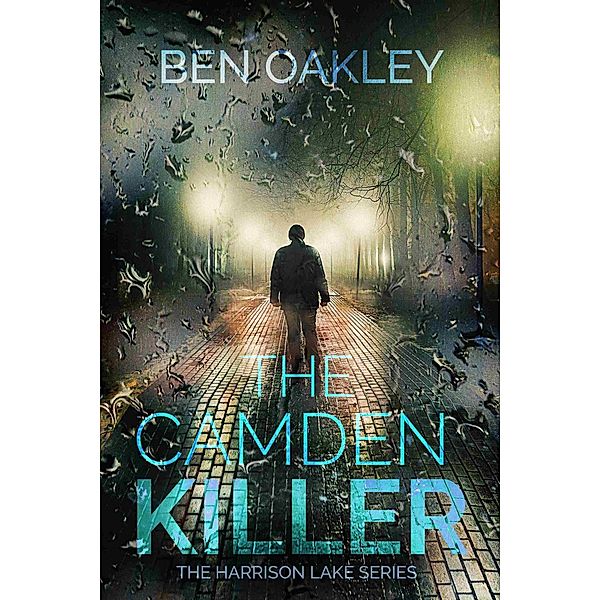 The Camden Killer (Harrison Lake Investigations, #1) / Harrison Lake Investigations, Ben Oakley