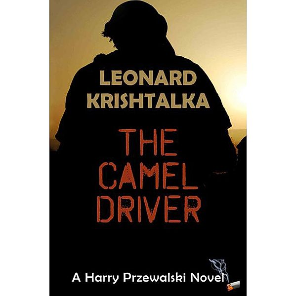 The Camel Driver (A Harry Przewalski Novel, #3) / A Harry Przewalski Novel, Leonard Krishtalka