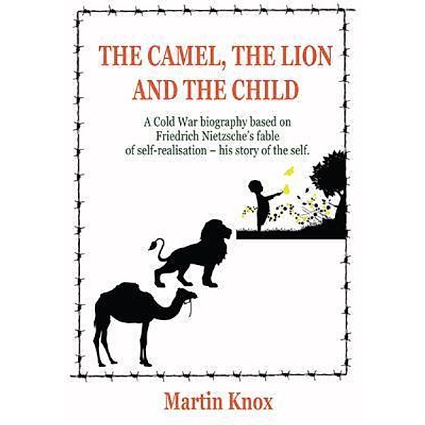 The Camel, the Lion and the Child, Martin Knox