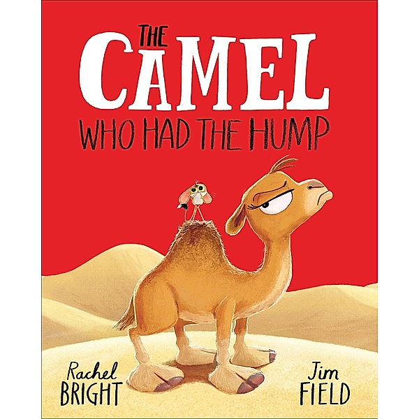 The Camel Who Had The Hump, Rachel Bright