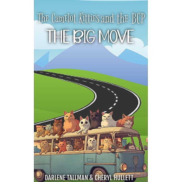 The Camelot Kitties and the BCP in The Big Move / The Camelot Kitties and the BCP, Cheryl Hullett, Darlene Tallman