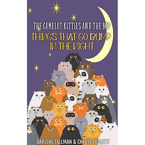 The Camelot Kitties and the BCP in Things That Go Bump in the Night / The Camelot Kitties and the BCP, Cheryl Hullett, Darlene Tallman