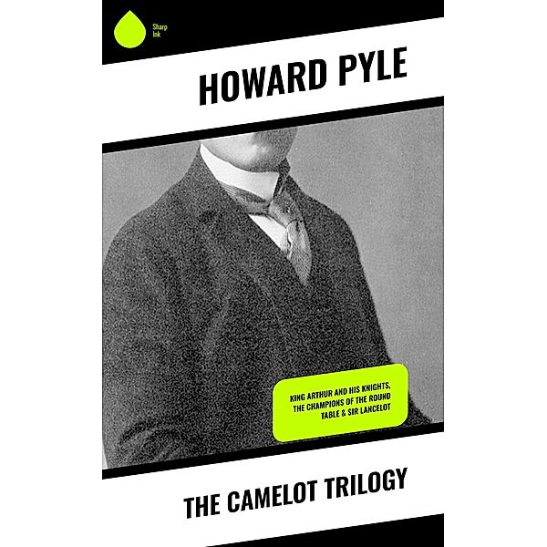 The Camelot Trilogy, Howard Pyle