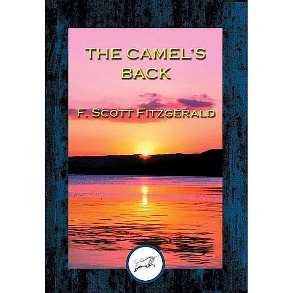 The Camel's Back / Dancing Unicorn Books, F. Scott Fitzgerald
