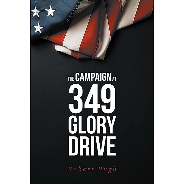 The Campaign at 349 Glory Drive, Robert Pugh