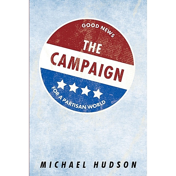 The Campaign / Christian Faith Publishing, Inc., Michael Hudson