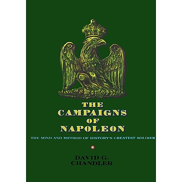 The Campaigns of Napoleon, David G. Chandler