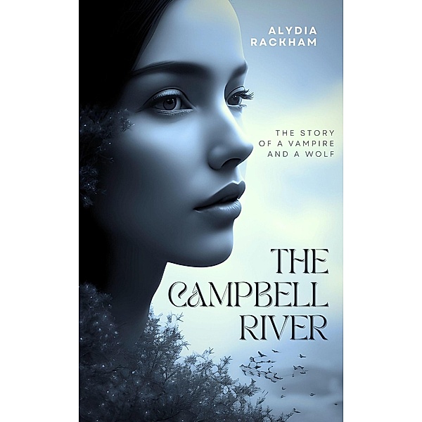 The Campbell River: The Story of a Vampire and a Wolf, Alydia Rackham