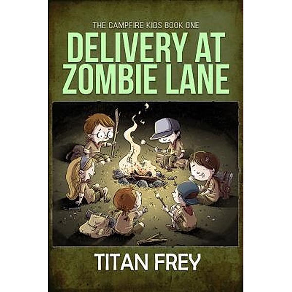 The Campfire Kids: 1 Delivery at Zombie Lane, Titan Frey
