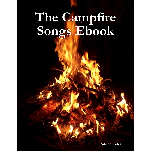The Campfire Songs Ebook, Adrian Coles