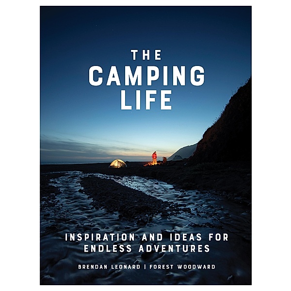 The Camping Life, Brendan Leonard, Forest Woodward