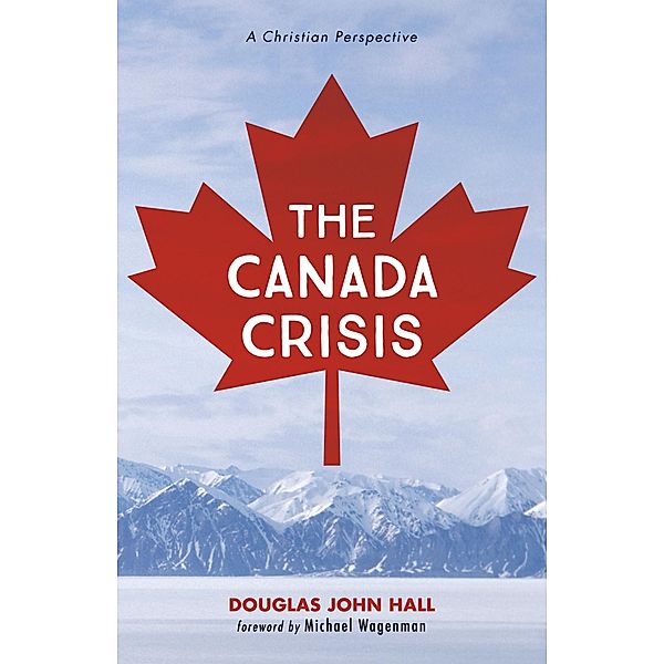 The Canada Crisis, Douglas John Hall