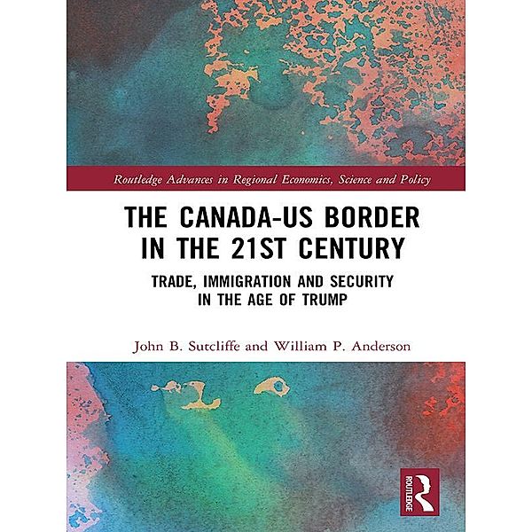 The Canada-US Border in the 21st Century, John B. Sutcliffe, William P. Anderson