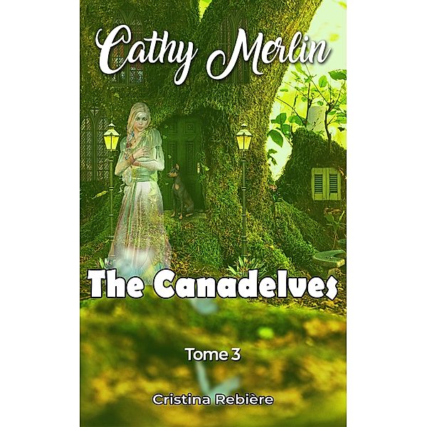The Canadelves / Cathy Merlin Bd.3, Cristina Rebiere