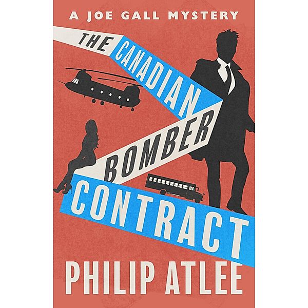 The Canadian Bomber Contract / The Joe Gall Mysteries, Philip Atlee