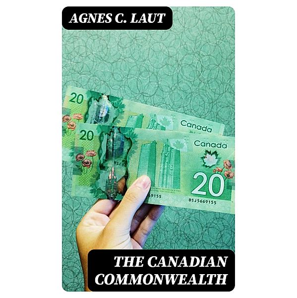 The Canadian Commonwealth, Agnes C. Laut