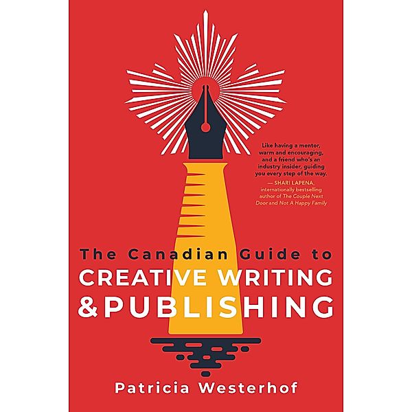The Canadian Guide to Creative Writing and Publishing, Patricia Westerhof