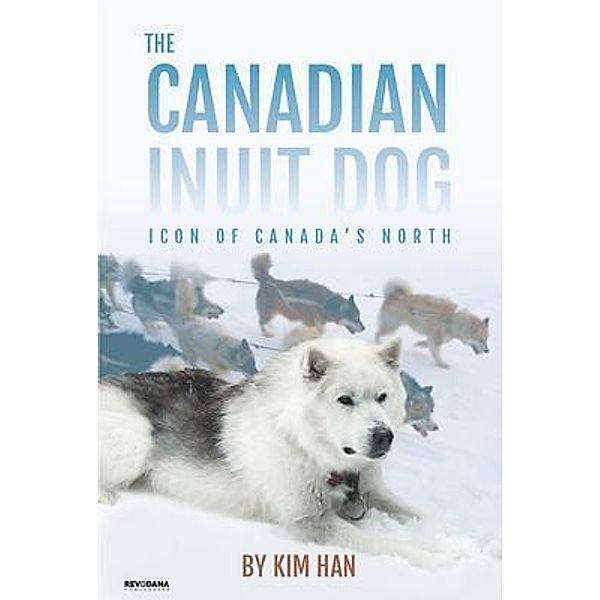 The Canadian Inuit Dog, Kim Han