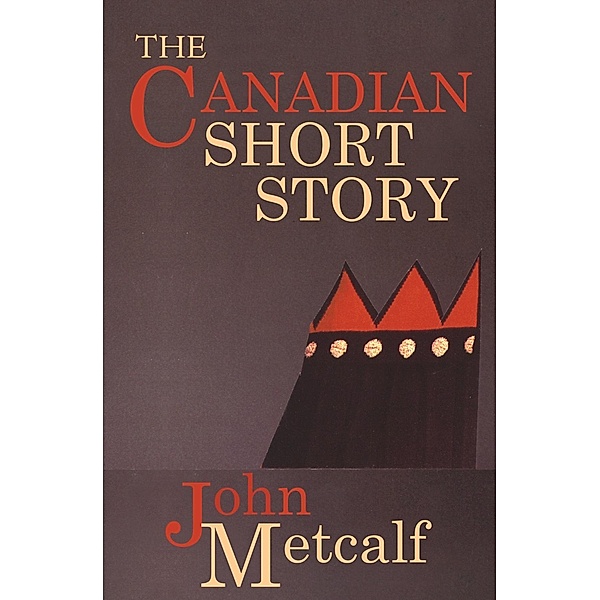The Canadian Short Story, John Metcalf