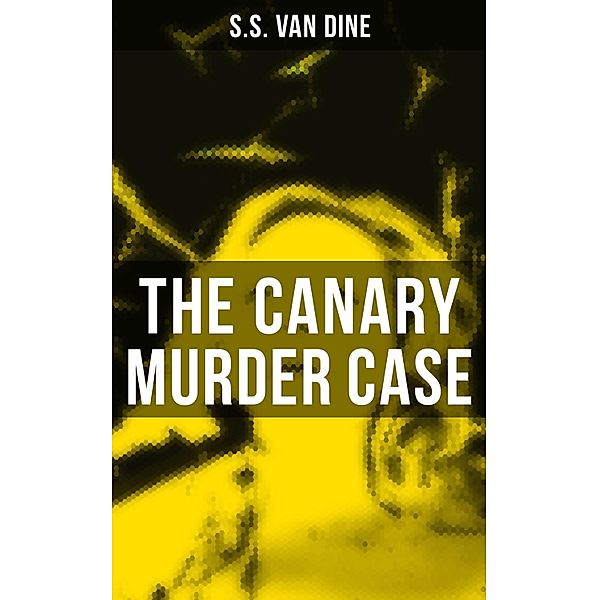 The Canary Murder Case, S. S. van Dine