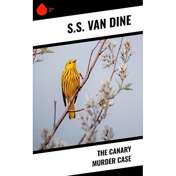 The Canary Murder Case, S. S. van Dine