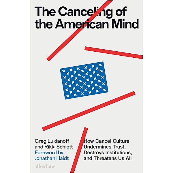 The Canceling of the American Mind, Greg Lukianoff, Rikki Schlott