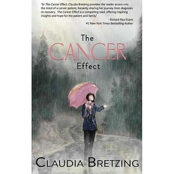 The Cancer Effect / Claudia A. Bretzing, Claudia Bretzing