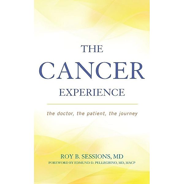 The Cancer Experience, Roy B. Sessions