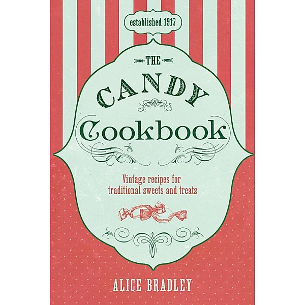The Candy Cookbook, Alice Bradley