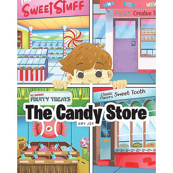 The Candy Store / Covenant Books, Inc., Amy Joy