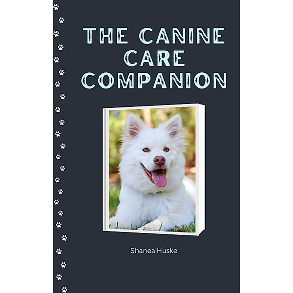 The Canine Care Companion, Shanea Huske