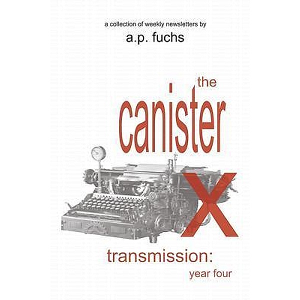The Canister X Transmission / The Canister X Transmission Bd.4, A. P. Fuchs