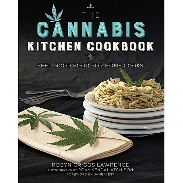 The Cannabis Kitchen Cookbook, Robyn Griggs Lawrence