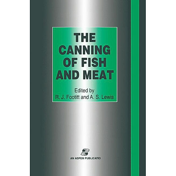 The Canning of Fish and Meat, A. S. Lewis, R. J. Footitt