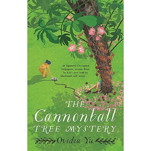 The Cannonball Tree Mystery / Su Lin Series Bd.5, Ovidia Yu