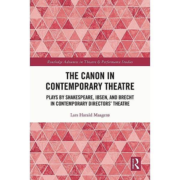 The Canon in Contemporary Theatre, Lars Harald Maagerø