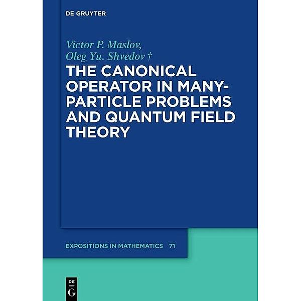 The Canonical Operator in Many-Particle Problems and Quantum Field Theory, Victor P. Maslov, Oleg Yu. Shvedov