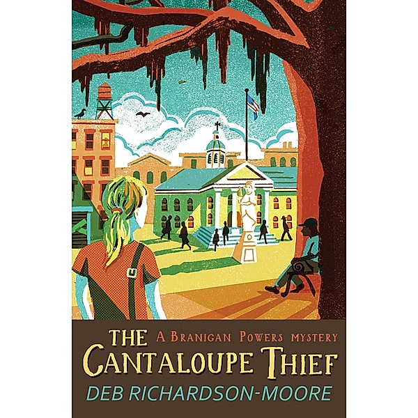 The Cantaloupe Thief / A Branigan Powers mystery Bd.1, Deb Richardson-Moore