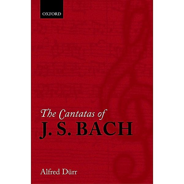 The Cantatas of J. S. Bach, Alfred Dürr